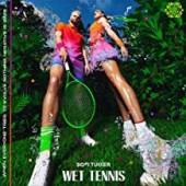 Sofi Tukker - Wet Tennis