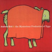 Andrew Bird - Mysterious Production of Eggs LP