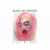 Balance and Composure - Light We Made LP