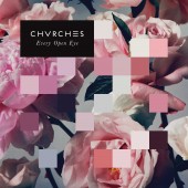 Chvrches - Every Open Eye LP