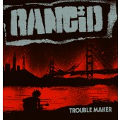 Rancid - Trouble Maker LP + 7" Vinyl