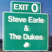 Steve Earle & The Dukes - Exit 0 