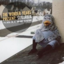 The Wonder Years - Suburbia I've Give You All And Now I'm Nothing LP